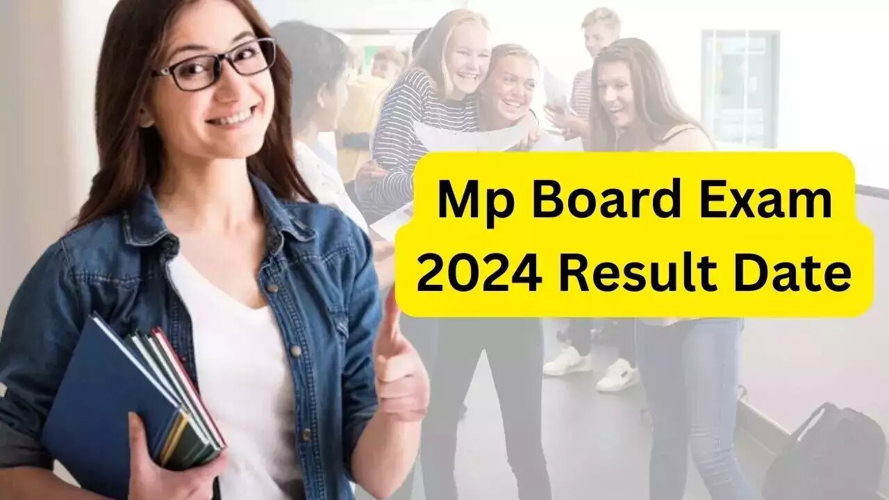 MP Board Result 2024: 10th और 12th के पेपर ख़त्म होने से पहले आ गयी है रिजल्ट की डेट, जानिए पूरी खबर